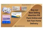 Buy our Best Selling Abortion Pill Pack Online and Get Fast Home Delivery
