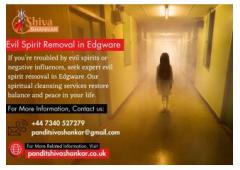 Evil Spirit Removal in Edgware: Restore Balance and Peace with Spiritual Cleansing