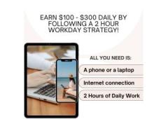 Earn $100-$300 Daily Just Working 2 Hours a Day