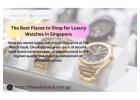 Top Spots to Buy Luxury Watches in Singapore