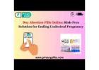 Buy Abortion Pills Online: Risk-Free Solution for Ending Undesired Pregnancy