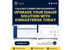 Upgrade your dialer solution with Kingasterisk today