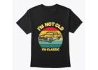 Graphic I'm Not Old I'm Classic T-Shirt