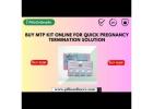 Buy MTP Kit Online for Quick Pregnancy Termination Solution