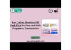 Buy Online Abortion Pill Pack USA for Easy and Safe Pregnancy Termination