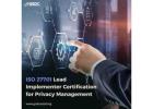 Why ISO 27701 Lead Implementer Certification is Essential for Privacy Management.