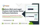 Feature-Rich and Legal Custom Call Center Dialer Software Solutions