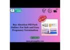 Buy Abortion Pill Pack Online: For Safe and Easy Pregnancy Termination