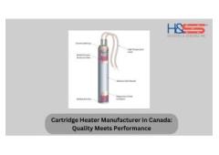 Cartridge Heater Manufacturer in Canada: Quality Meets Performance!