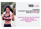 Get in Touch for Information on ThickAndThinFast Supplement for Women