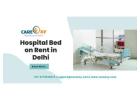 Hospital Bed on Rent | Budget-Friendly Medical Beds for Home Care