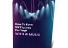 How To Earn Six Figures Per Year With Ai Music