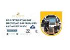 BIS Certification for Electronic Products