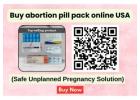 buy abortion pill pack online usa (Safe Unplanned Pregnancy Solution)