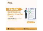 ISI Mark Certification: Quality You Can Trust