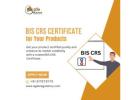 Get Your BIS CRS Certificate Hassle-Free!