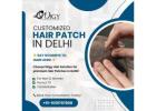 Customized Hair Patch in Delhi – Wigy Hair Solution