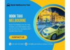 Book Now for Fast & Easy Taxi Services in Melbourne!