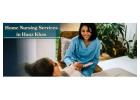 Home Nursing Services in Hauz Khas | Expert In-Home Care