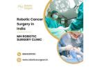 Robotic Cancer Surgery in India at MH Robotic Surgery Clinic