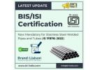 Required Documentation - BIS/ISI Mark for Stainless Steel Welded Pipes and Tubes