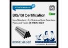 BIS/ISI Mark is a necessary document for stainless steel seamless pipes and tubes.