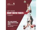 Get Your Rugby Match Tickets Today!