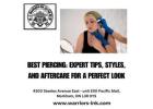 Best Piercing: Expert Tips, Styles, and Aftercare for a Perfect Look